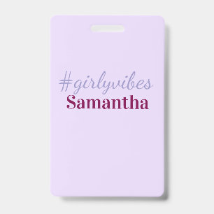 Girlyvibes hashtag light purple pink female vibes ID badge