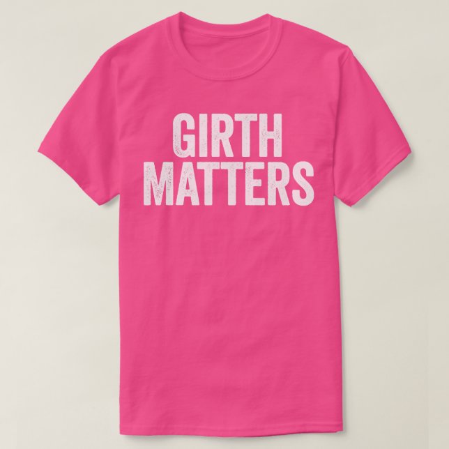Girth Matters White T-Shirt (Design Front)