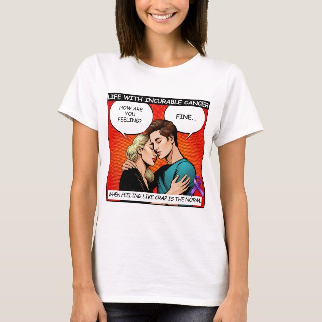 GIST incurable cancer patient on chemotherapy T-Shirt (Front)