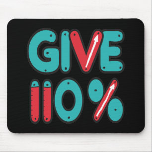 Give 110% Maximum Effort Mouse Mat