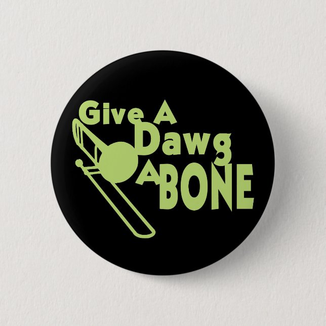 Give a Dawg a Bone 6 Cm Round Badge (Front)
