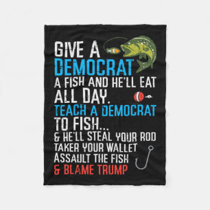 Give A Democrat Fish Funny Fishing Republican Men  Fleece Blanket