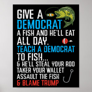 Give A Democrat Fish Funny Fishing Republican Men Poster