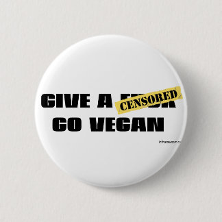 Give a F*ck Go Vegan 6 Cm Round Badge
