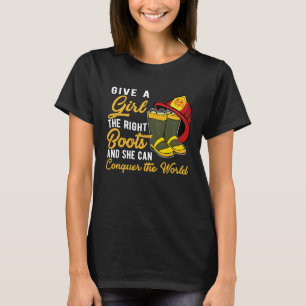 Give A Girl The Right Boots Firefighter T-Shirt