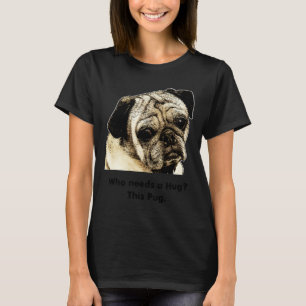 Give A Hug To A Pug T-Shirt