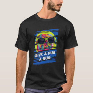 Give a Pug a Hug Dutch Bulldog Rescue Dog Pug Owne T-Shirt