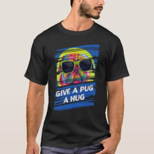 Give a Pug a Hug Dutch Bulldog Rescue Dog Pug Owne T-Shirt