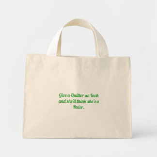 Give a Quilter an Inch Mini Tote Bag