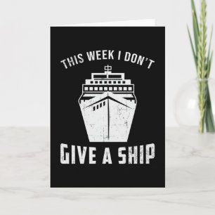Give A Ship Boat Boating Yacht Cruise Ship Funny Card