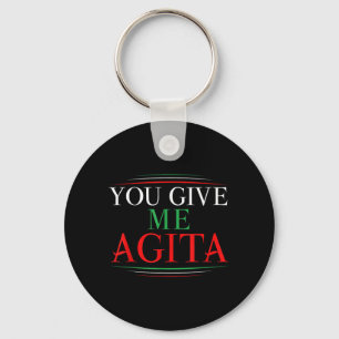 Give Agita Funny Italy Humour Sarcastic Saying Key Ring