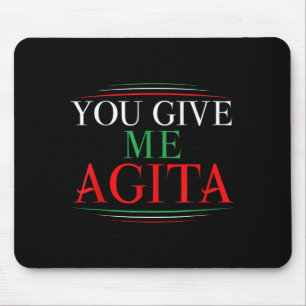 Give Agita Funny Italy Humour Sarcastic Saying Mouse Mat