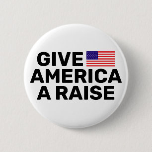 Give America A Raise™ Button