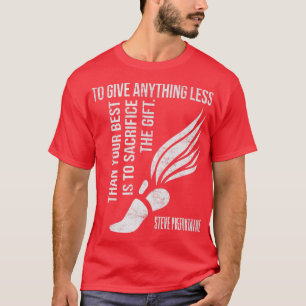 Give Anything Less Than Best Sacrifice Gift Prefon T-Shirt