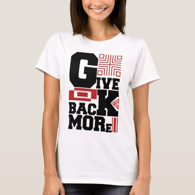 Give Back More T-Shirt (Front)