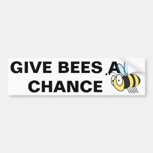 Give bees a chance bumper sticker