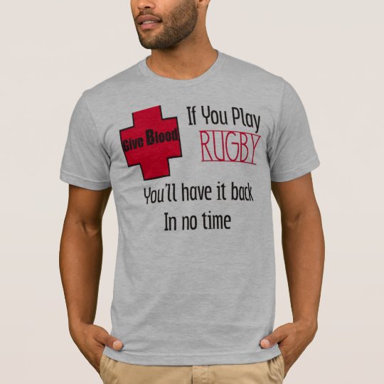 Give Blood IF You Play Rugby T-Shirt