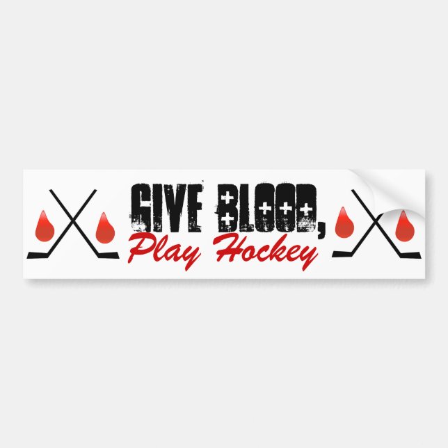 Give Blood, Play Hockey Bumper Sticker (Front)