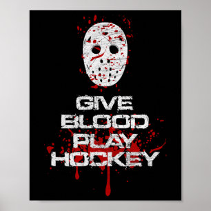 Give Blood Play Hockey Pro Ice Hockey Player Inspi Poster