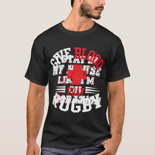 Give Blood Play Rugby Player Jersey T-Shirt (Front)