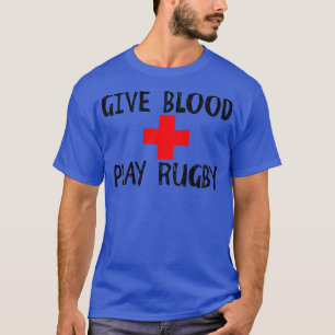 Give Blood Play Rugby  T-Shirt