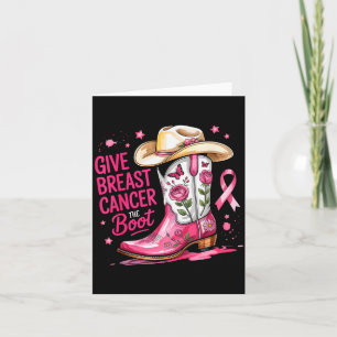 Give Breast Cancer The Boot Breast Cancer Nk Ribbo Card