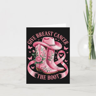 Give Breast Cancer The Boot Cowboy Breast Cancer A Card
