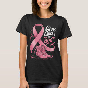 Give Breast Cancer The Boot Cowgirl Awareness Ribb T-Shirt