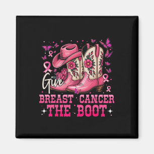 Give Breast Cancer The Boot Cowgirl Breast Cancer Magnet