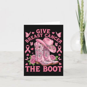 Give Breast Cancer The Boot Cowgirl Cancer Awarene Card