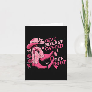 Give Breast Cancer The Boot Cowgirl Cancer Awarene Card