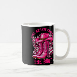 Give Breast Cancer The Boot Cowgirl Cancer Awarene Coffee Mug