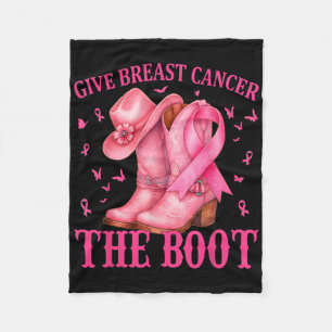 Give Breast Cancer The Boot Cowgirl Cancer Awarene Fleece Blanket