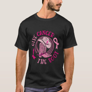Give Breast Cancer The Boot Cowgirl Cancer Awarene T-Shirt