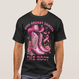 Give Breast Cancer The Boot Cowgirl Cancer  T-Shirt