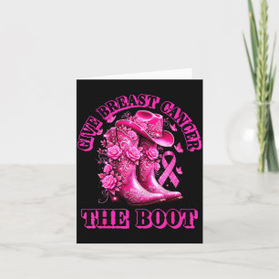 Give Breast Cancer The Boot Cowgirl Nk Ribbon West Card