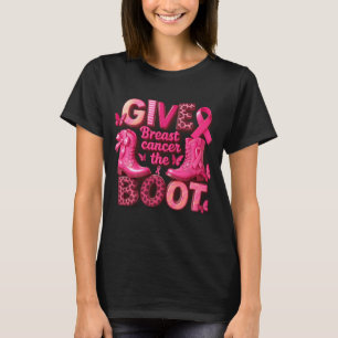 Give Breast Cancer The Boot Ribbon Cancer Awarenes T-Shirt