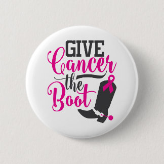Give Cancer The Boot | Breast Cancer Awareness 6 Cm Round Badge