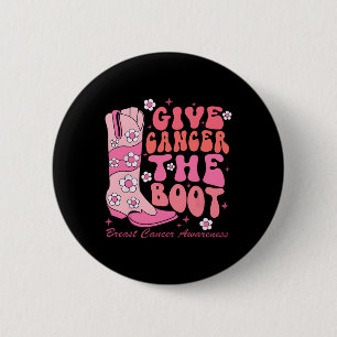 Give Cancer The Boot Breast Cancer Awareness 6 Cm Round Badge
