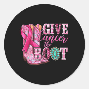 Give Cancer The Boot Cowgirl Breast Cancer Pink Ri Classic Round Sticker