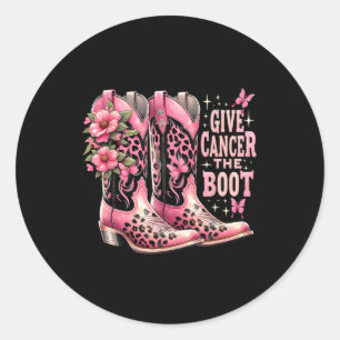 Give Cancer The Boot Westers Cowgirl Boots Breast Classic Round Sticker