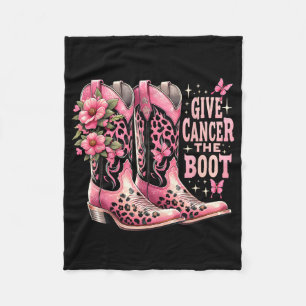 Give Cancer The Boot Westers Cowgirl Boots Breast Fleece Blanket
