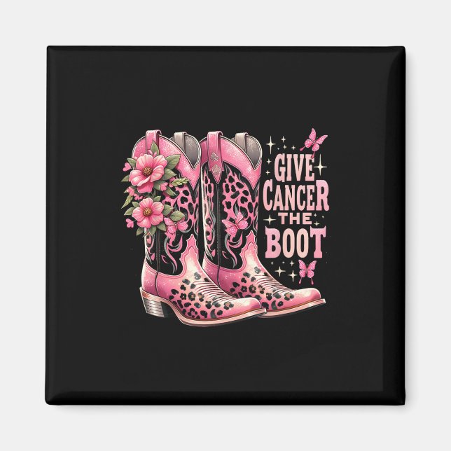 Give Cancer The Boot Westers Cowgirl Boots Breast  Magnet (Front)