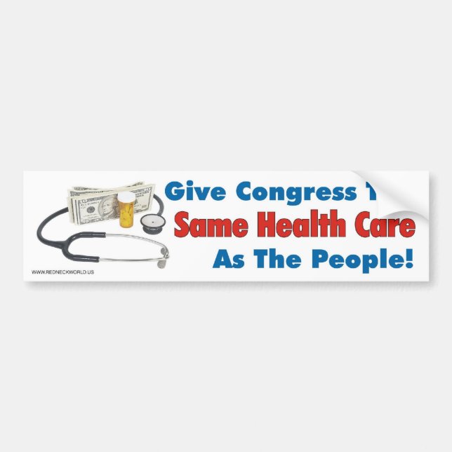 Give Congress the Same Health Care as the People! Bumper Sticker (Front)