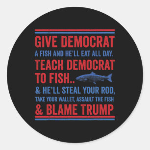 Give Democrat A Fish Funny Republican Conservative Classic Round Sticker