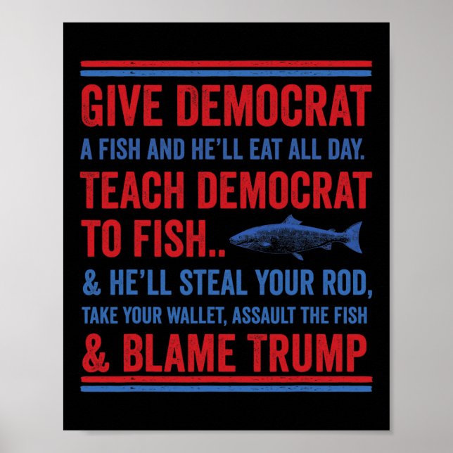 Give Democrat A Fish Funny Republican Conservative Poster (Front)