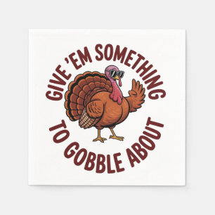 Give Em something to Gobble About Thanksgiving Napkin