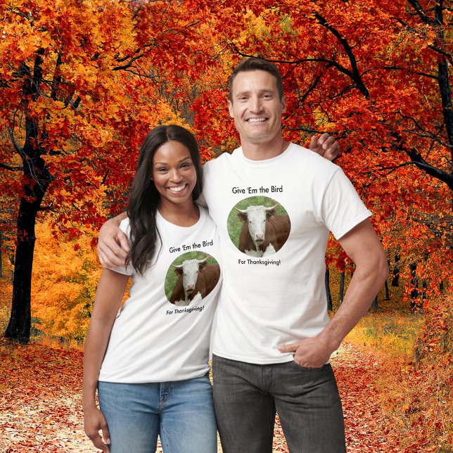 Give Em the Bird For Thanksgiving T-Shirt (Give Em the Bird For Thanksgiving T-Shirt)