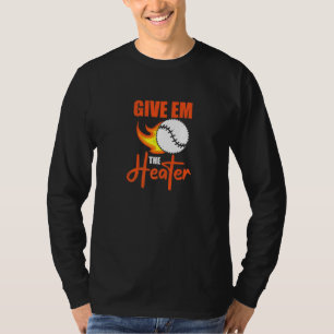Give Em The Heater T-Shirt