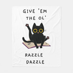Give 'Em The Ol' Razzle Dazzle Fleece Blanket
